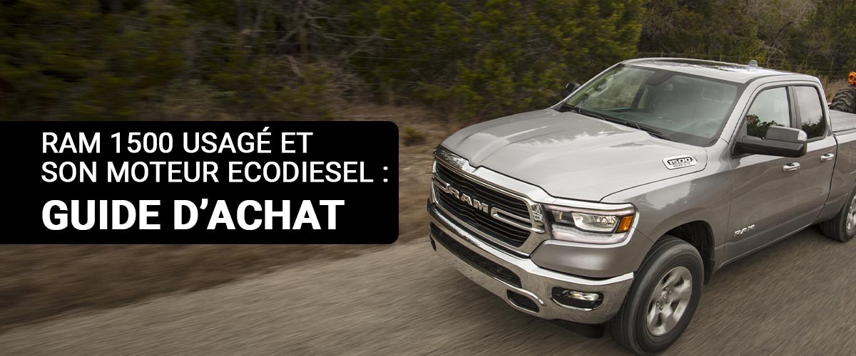 Ram 1500 usagé et son moteur EcoDiesel : Guide d’achat